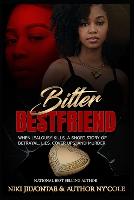 Bitter Best Friend: When Jealousy Kills - Cole, Ny', and Jilvontae, Niki