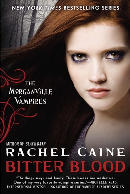 Bitter Blood: The Morganville Vampires - Caine, Rachel