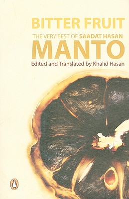 Bitter Fruit: The Very Best of Saadat Hasan Manto - Manto, Sa'adat Hasan, and Hasan, Khalid