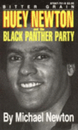 Bitter Grain: Huey Newton and the Black Panther Party