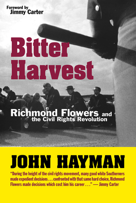 Bitter Harvest: Richmond Flowers and the Civil Rights Revolution - Hayman, John, and Carter, Jimmy (Foreword by)