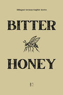 Bitter Honey: Bilingual German-English Stories