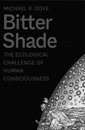 Bitter Shade: The Ecological Challenge of Human Consciousness
