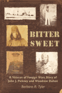 Bitter Sweet: A Veteran of Foreign Wars Story of John J. Pickney and Woodrow Duhon
