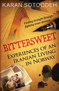 Bittersweet: Experiences of an Iranian Living in Norway