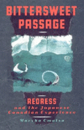 Bittersweet Passage: Redress and the Japanese Canadian Experience