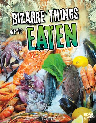 Bizarre Things We've Eaten - Jane Leavitt, Amie