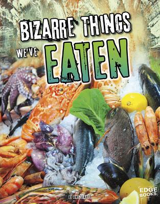 Bizarre Things We've Eaten - Jane Leavitt, Amie