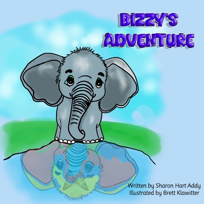 Bizzy's Adventure - Hart Addy, Sharon, and Klawitter, Brett (Illustrator)