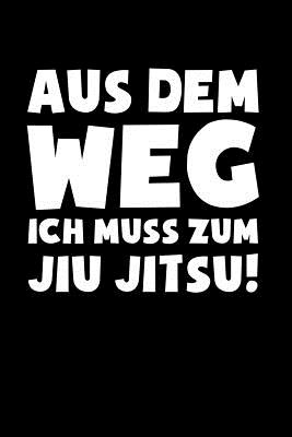 Bjj: Muss zum Jiu Jitsu!: Notizbuch / Notizheft fr Ju-Jutsu Brazilian Jiu-Jitsu A5 (6x9in) liniert mit Linien - Notizbucher Und Geschenkideen, Leidensc