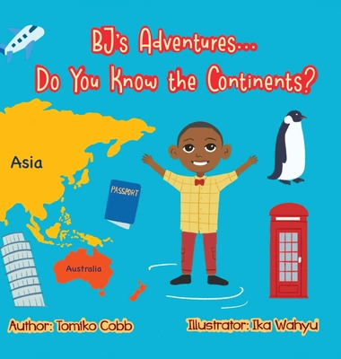 BJ's Adventures... Do You Know the Continents? - Cobb, Tomiko