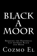 Black a Moor: Bridging the Gap Between Black and Moor