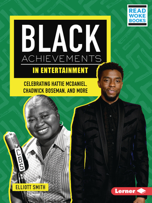 Black Achievements in Entertainment: Celebrating Hattie McDaniel, Chadwick Boseman, and More - Smith, Elliott