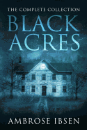 Black Acres: The Complete Collection