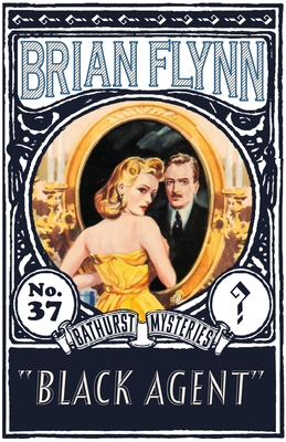 Black Agent: An Anthony Bathurst Mystery - Flynn, Brian