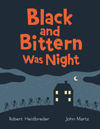 Black and Bittern Was Night