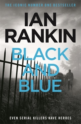 Black And Blue: The #1 bestselling series that inspired BBC One's REBUS - Rankin, Ian