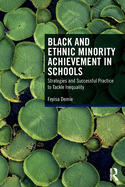 Black and Ethnic Minority Achievement in Schools: Strategies and Successful Practice to Tackle Inequality