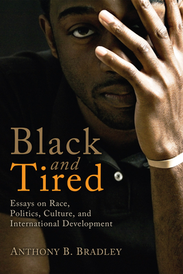 Black and Tired - Bradley, Anthony B