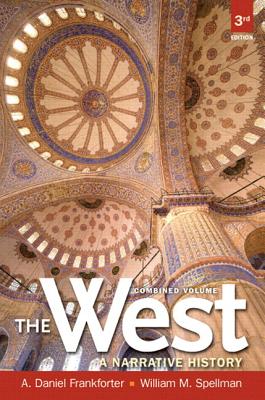 Black and White Edition of The West: A Narrative History, Combined Volume - Frankforter, A. Daniel, and Spellman, William M.