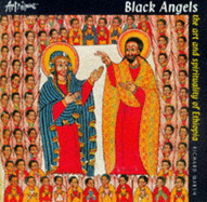 Black Angels: The Art and Spirituality of Ethiopia - Marsh, Richard