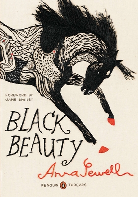 Black Beauty: (Penguin Classics Deluxe Edition) - Sewell, Anna, and Smiley, Jane (Foreword by)