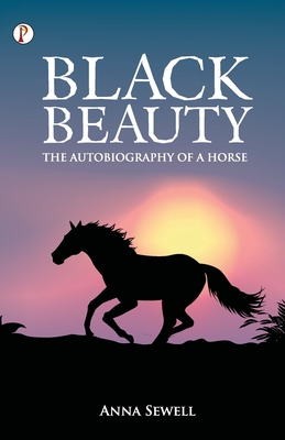 Black Beauty The Autobiography of a Horse - Sewell, Anna