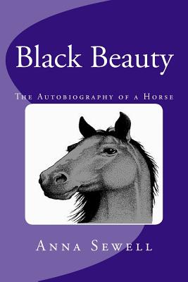 Black Beauty: The Complete & Unabridged Classic Edition by Anna Sewell ...