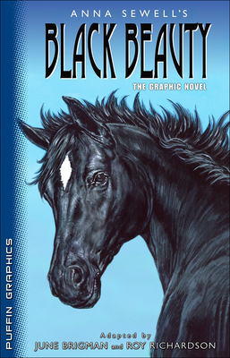 Black Beauty: The Graphic Novel - Sewell, Anna, and Brigman, June (Adapted by), and Richardson, Roy (Adapted by)