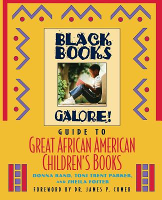 Black Books Galore's Guide to Great African American Children's Books - Rand, Donna, and Parker, Toni Trent, and Foster, Sheila