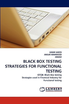 Black Box Testing Strategies for Functional Testing - Saeed, Umar, and Mahmood, Ansur, and Amjad