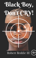 Black Boy, Don't Cry: A tragic tale of a young child and his family