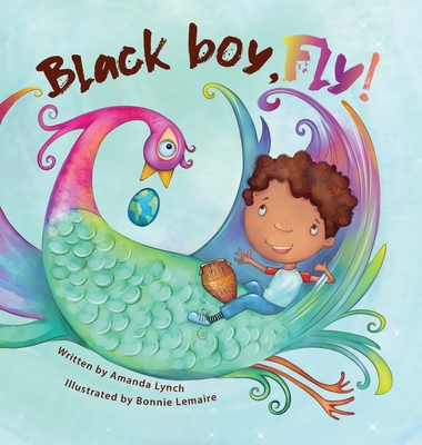 Black boy, fly! - Lynch, Amanda Loraine, and Davis, Candice L (Editor)