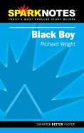 Black Boy (Sparknotes Literature Guide) - Wright, Richard, Dr., and Sparknotes