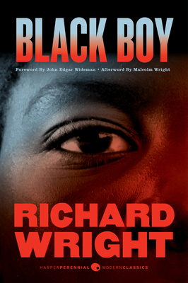 Black Boy - Wright, Richard, and Wideman, John Edgar (Foreword by), and Wright, Malcolm (Afterword by)