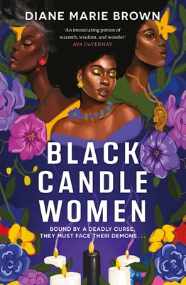 Black Candle Women: a spellbinding story of family, heartache, and a fatal Voodoo curse - Brown, Diane Marie