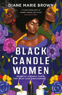 Black Candle Women: a spellbinding story of family, heartache, and a fatal Voodoo curse