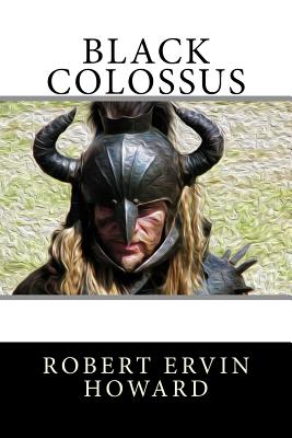 Black Colossus - Howard, Robert Ervin