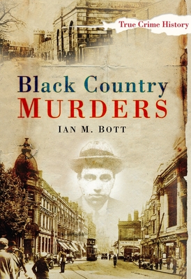 Black Country Murders - Bott, Ian M