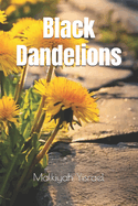 Black Dandelions