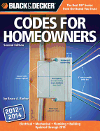 Black & Decker Codes for Homeowners: Electrical, Mechanical, Plumbing, Building Updated Through 2014