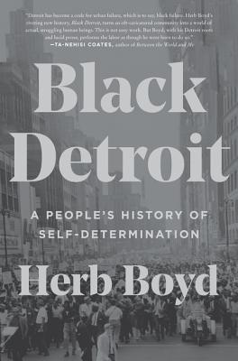 Black Detroit: A People's History of Self-Determination - Boyd, Herb