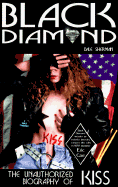 Black Diamond: Unauthorized Biography of Kiss