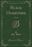 Black Diamonds: A Novel (Classic Reprint)