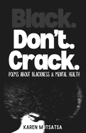 Black Don't Crack: Poems on blackness and mental health