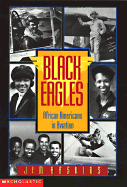 Black Eagles: African Americans in Aviation - Haskins, James