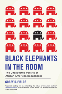 Black Elephants in the Room: The Unexpected Politics of African American Republicans