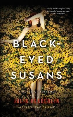 Black-Eyed Susans: A Novel of Suspense - Heaberlin, Julia, and Dykhouse, Whitney (Read by), and Dove, Eric G (Read by)