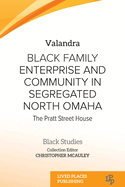 Black Family Enterprise and Community in Segregated North Omaha: The Pratt Street House