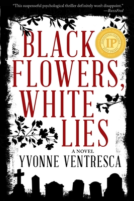 Black Flowers, White Lies - Ventresca, Yvonne